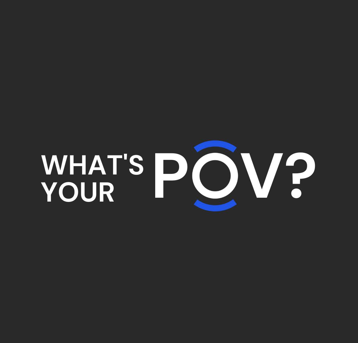 What’s Your POV?